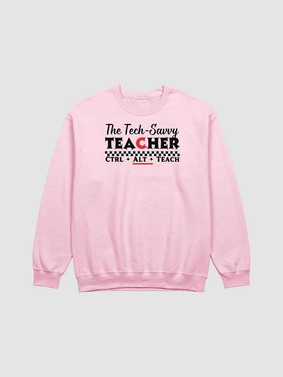 The Tech Savvy Techer, Ctrl + Alt + Teach Gildan Sweatshirt product image (5)