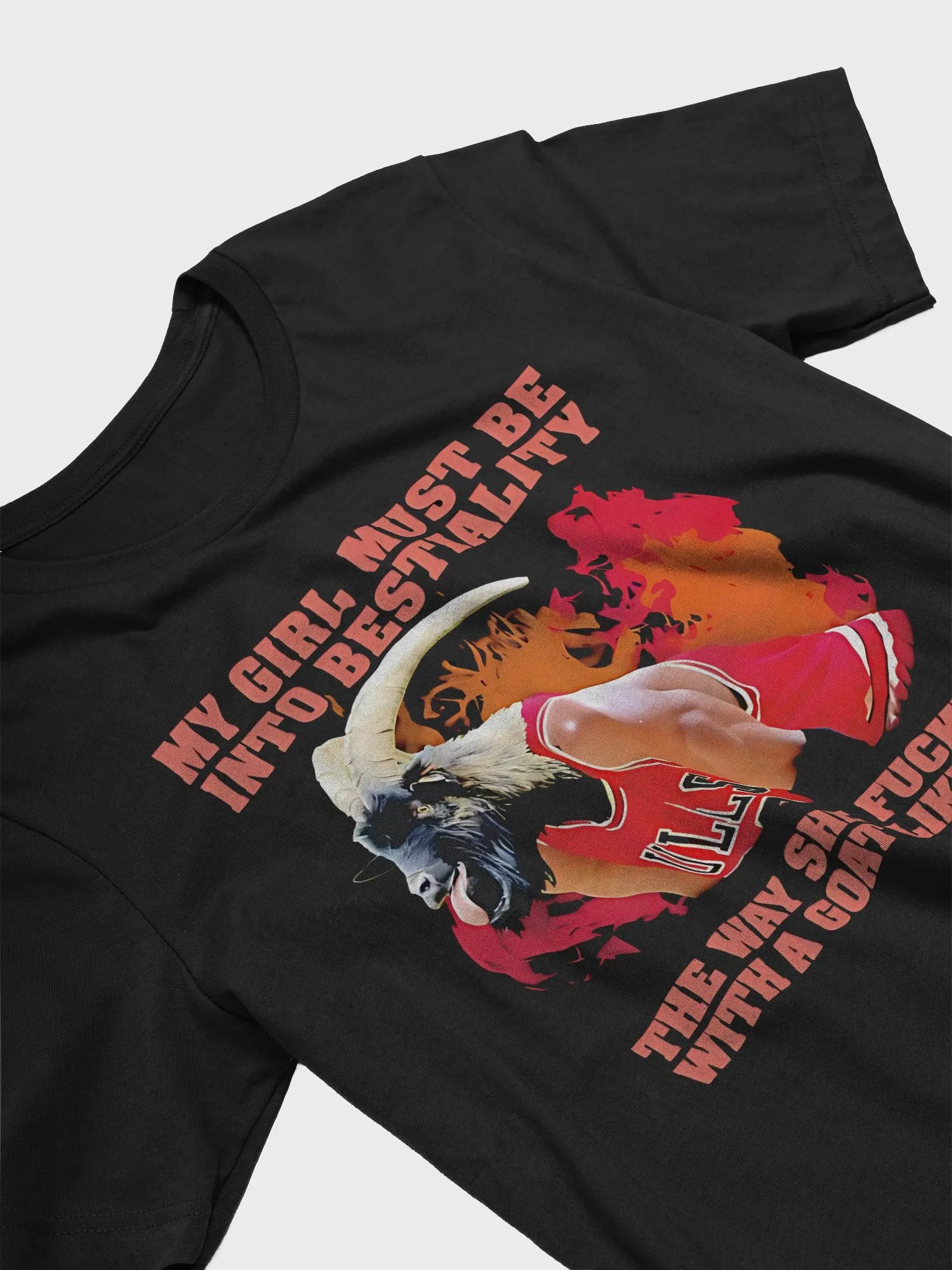 My Girl Must Be Into Bestiality The Way She Fuckin' With A Goat Like Me Shirt product image (4)