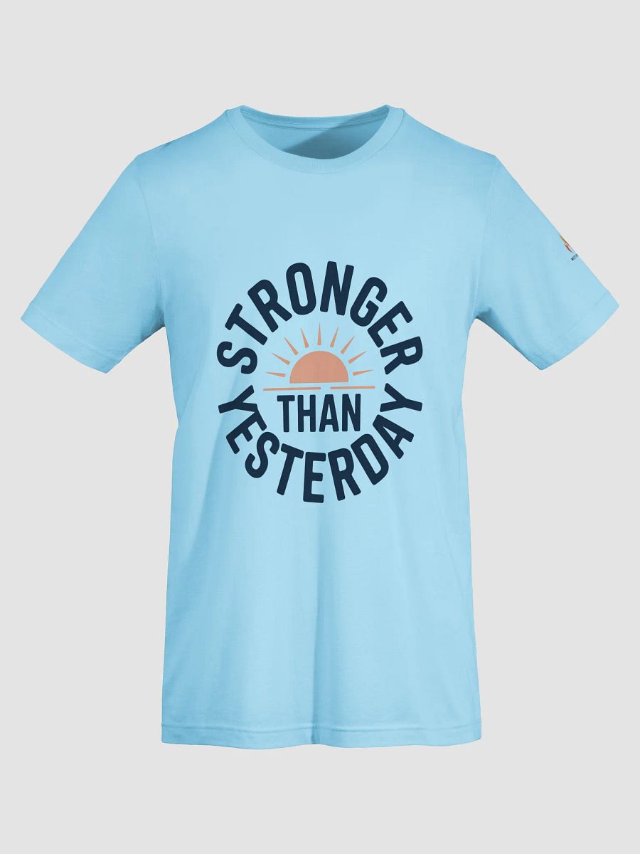 Stronger Than Yesterday T-Shirt product image (54)