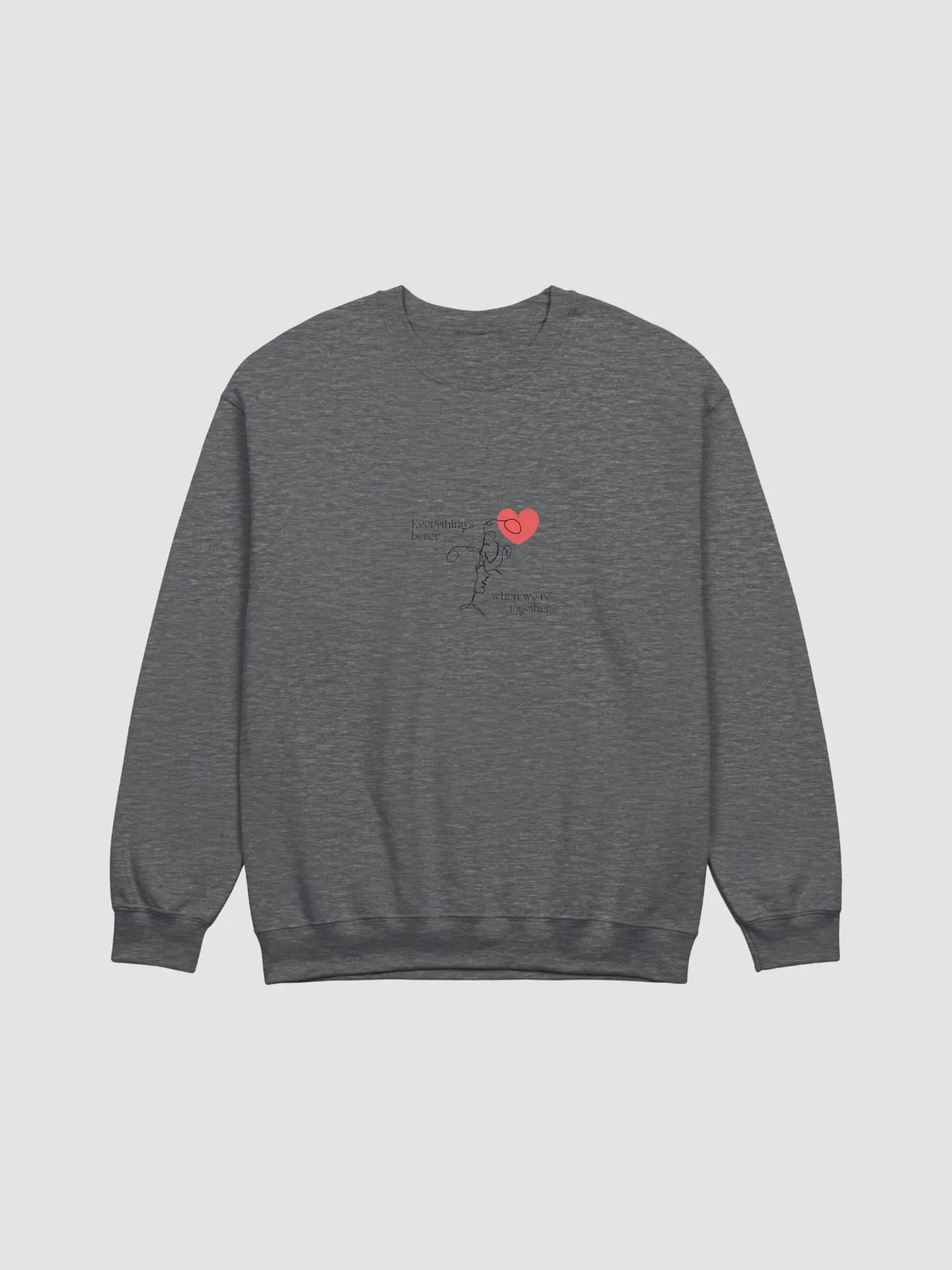 Everything's better when we are together | Unisex Sweatshirt product image (2)