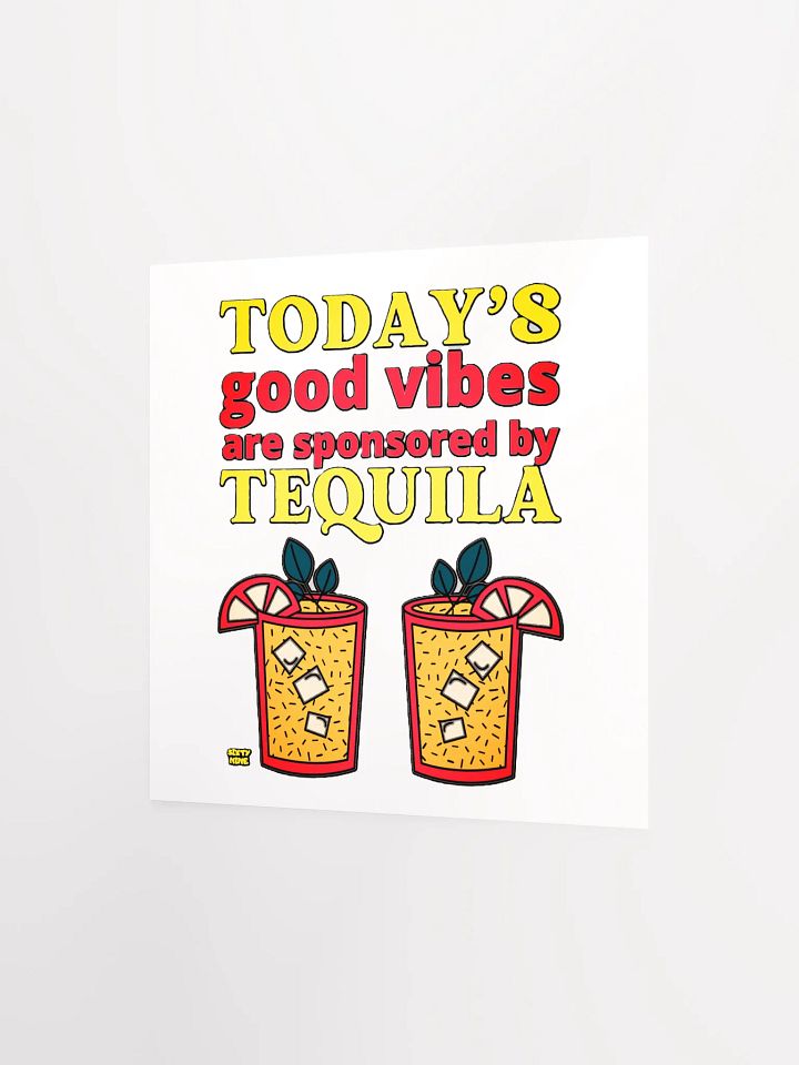 TODAY'S GOOD VIBES ARE SPONSORED BY TEQUILA product image (7)