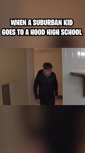When A Suburban Kid Goes To A Hood High School