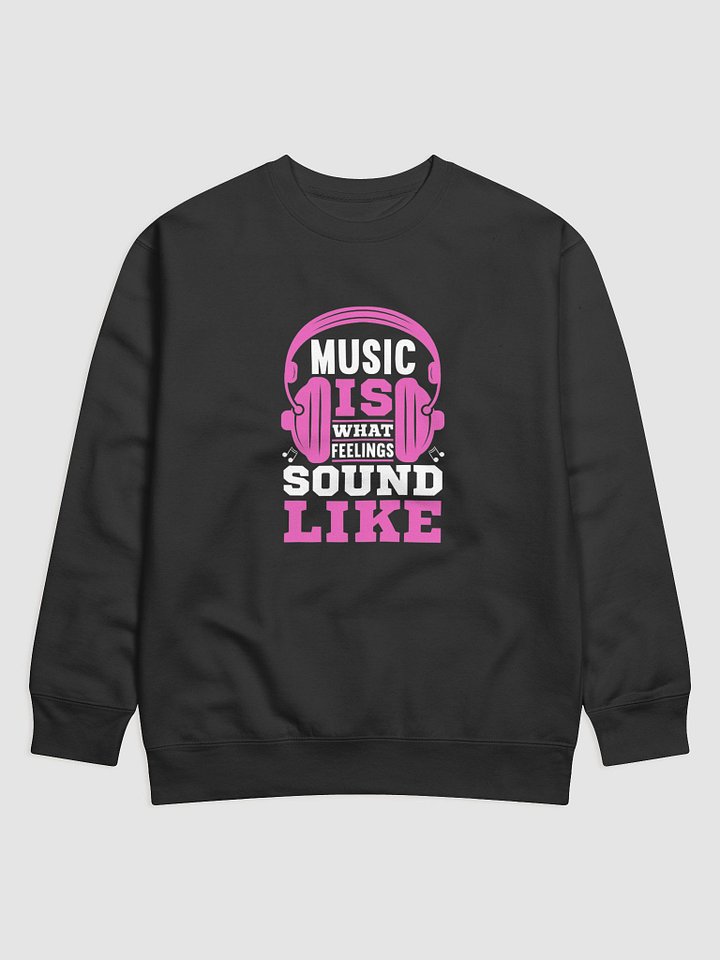 Feel the Beat Premium Sweatshirt product image (2)