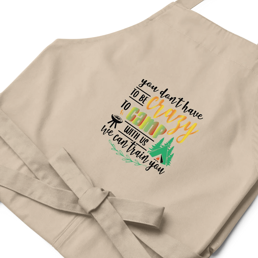 You don’t have to be crazy to camp with us. Eco-Style Defender Organic Cotton Apron product image (5)