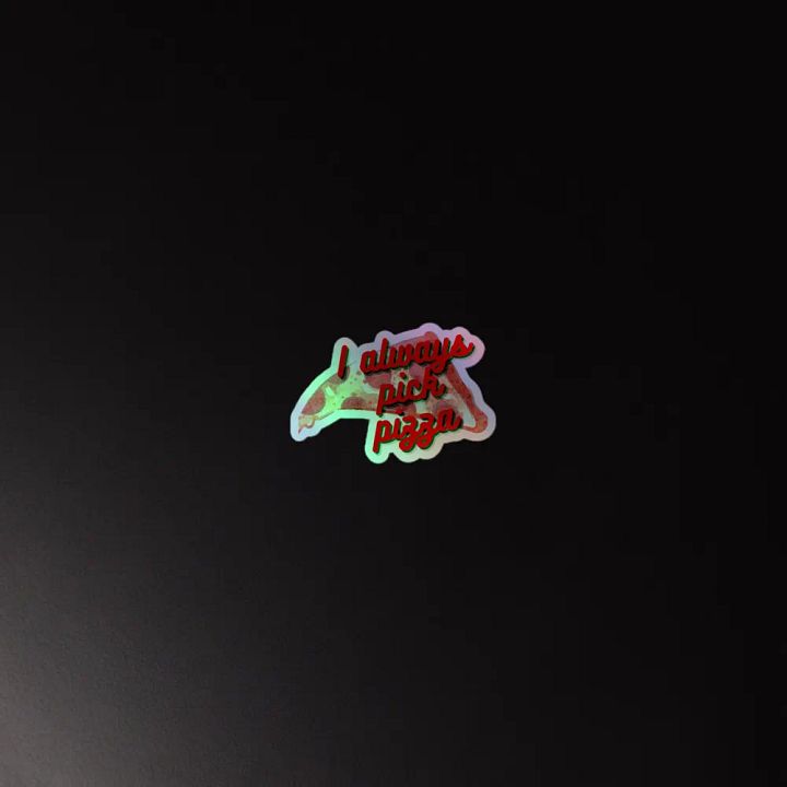 I Always Pick Pizza Holographic Sticker product image (4)