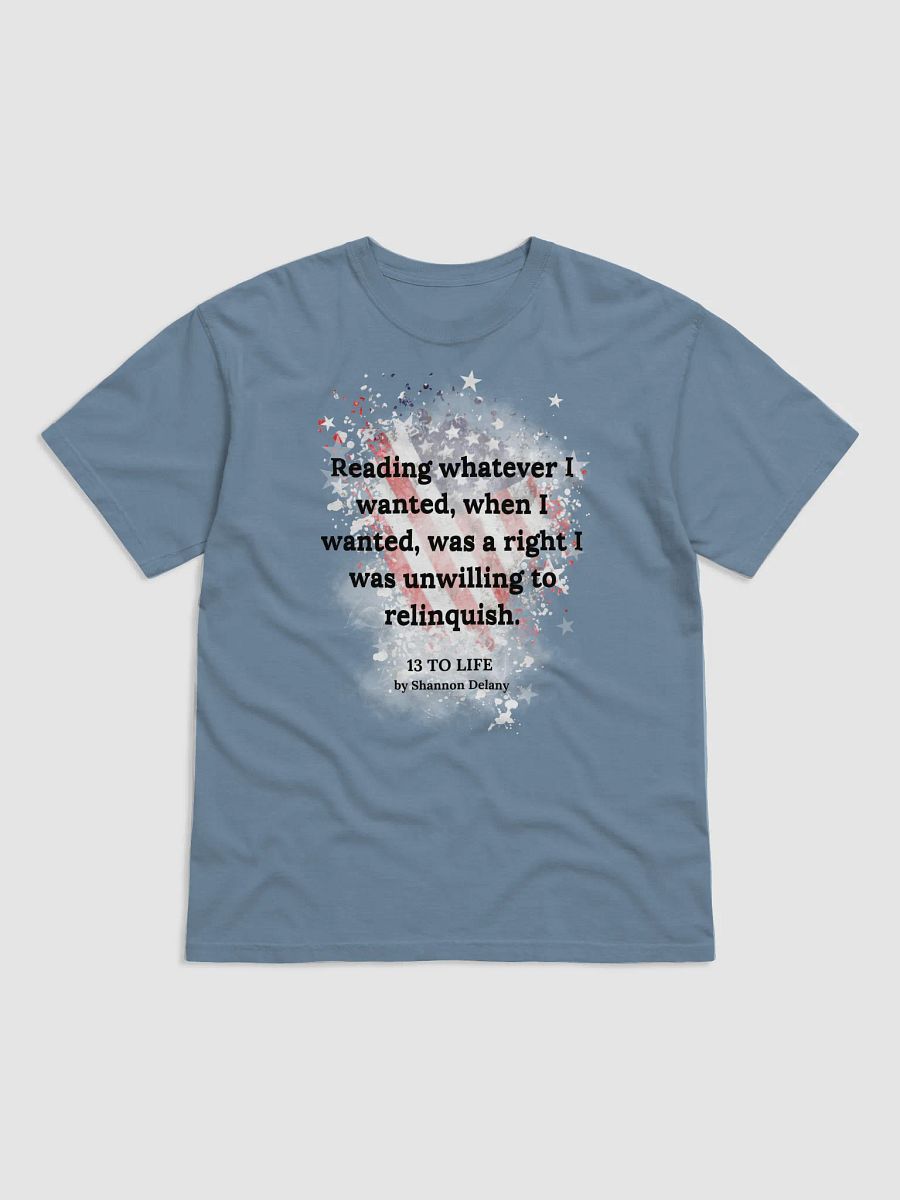 Reading Whatever I Wanted, Whenever I Wanted was a Right – T-shirt product image (1)