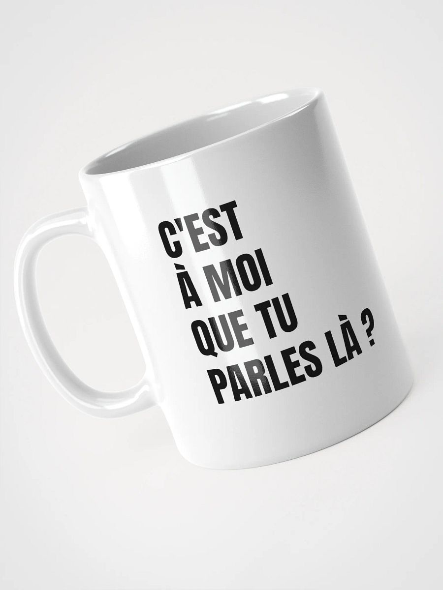 C'est à moi que tu parles là ? product image (1)