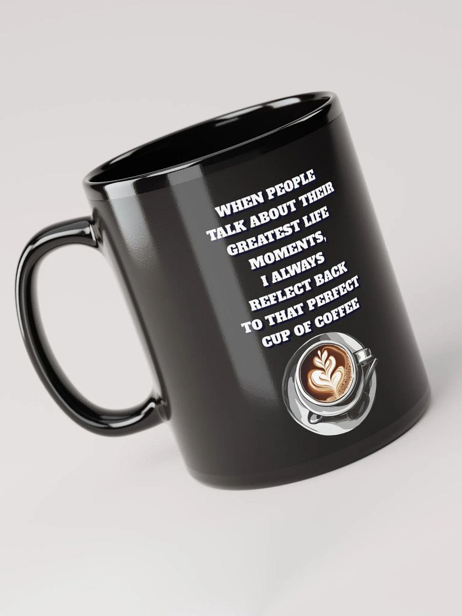 Reflections - That Perfect Cup of Coffee Black Mug product image (5)