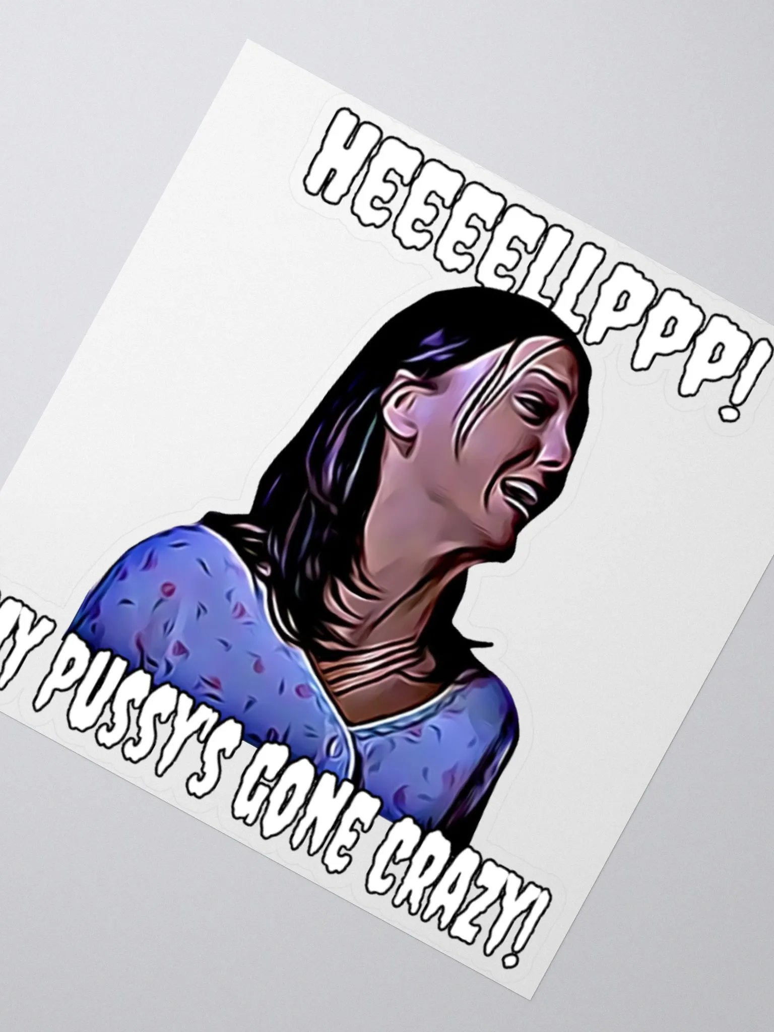 Help! my pussy's gone crazy! Kiss Cut Stickers product image (2)