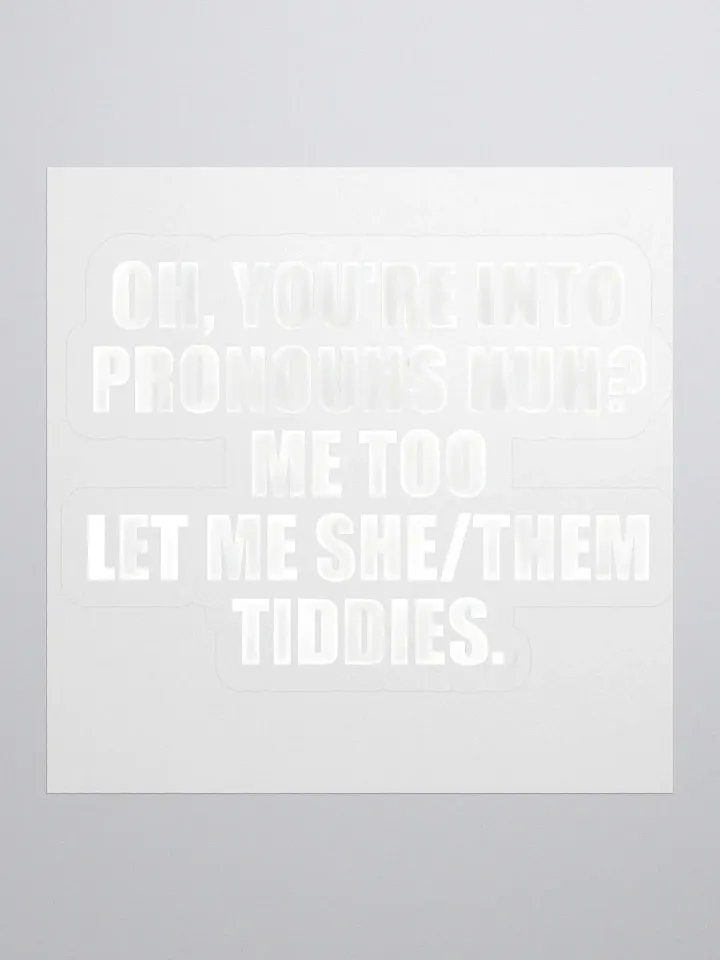 Let Me She/Them Tiddies Sticker product image (1)