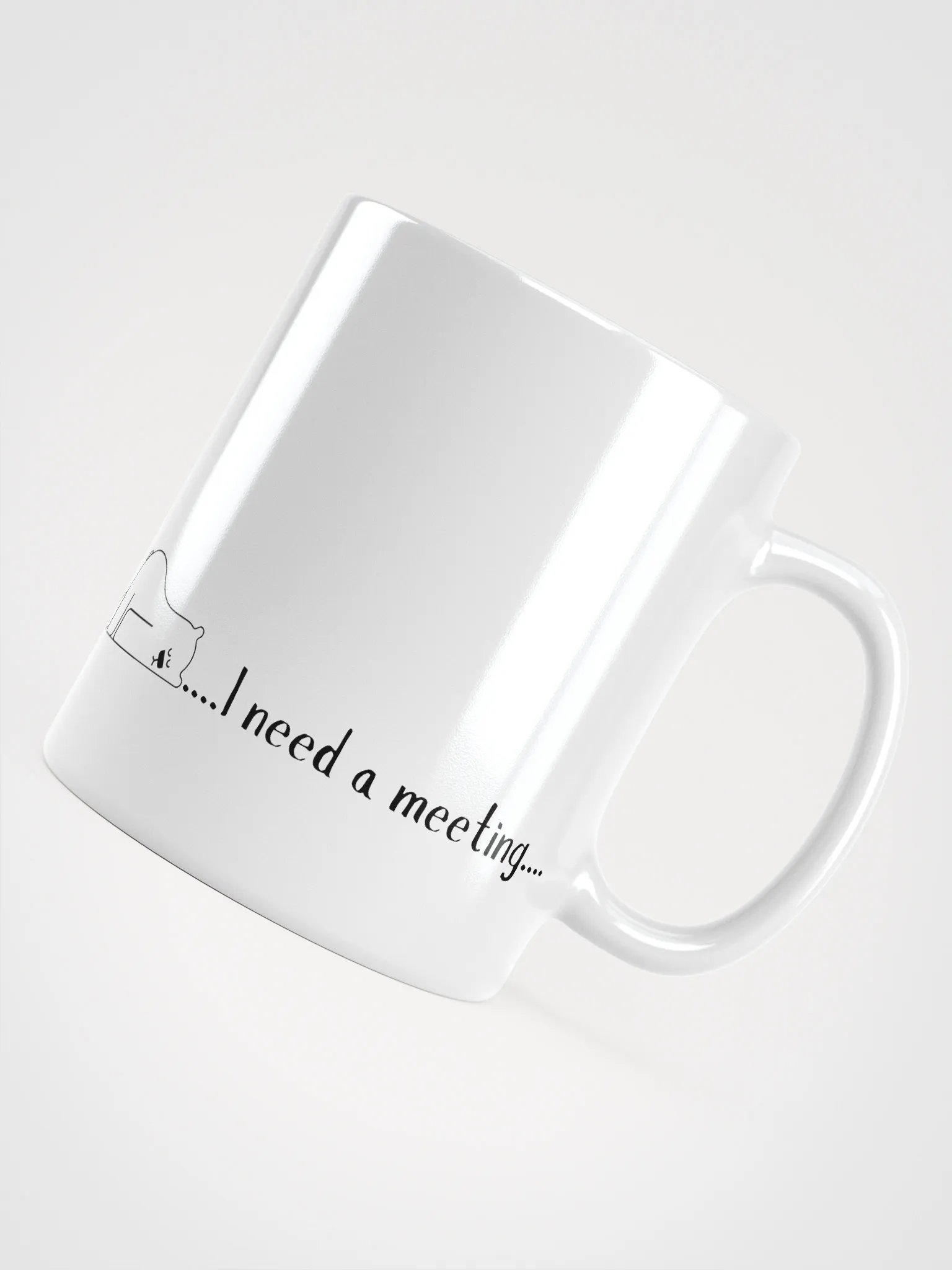 'I Need a Meeting' White Glossy Mug product image (5)