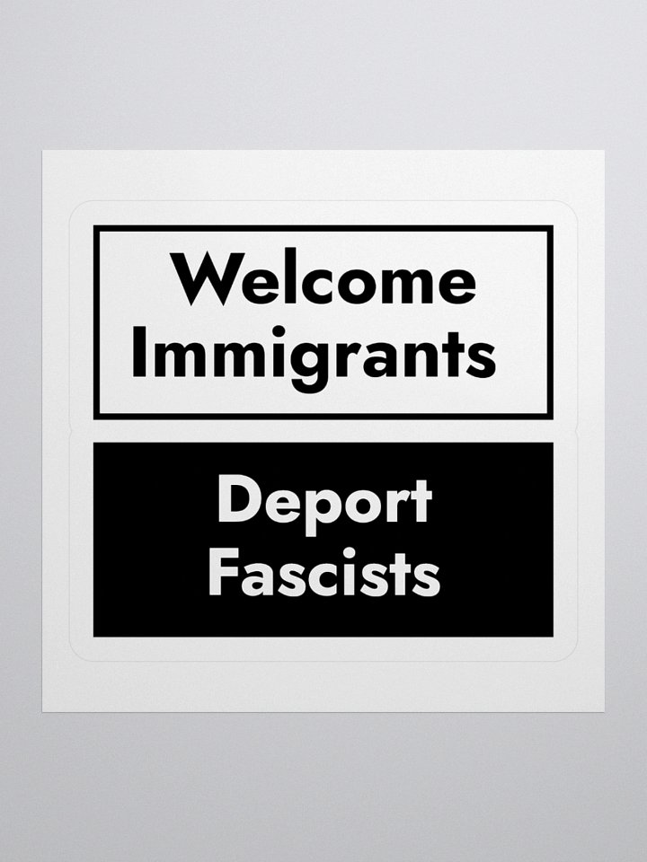 Welcome Immigrants, Deport Fascists Sticker product image (1)