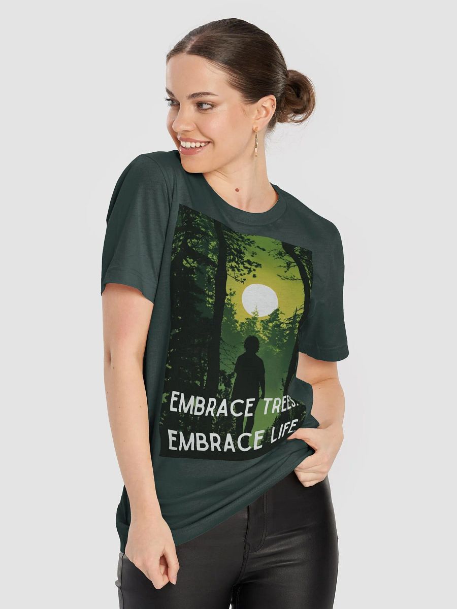 Embrace Trees. Embrace Life. Tee product image (6)