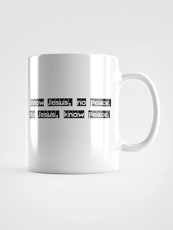 No Jesus, know peace white mug product image (2)