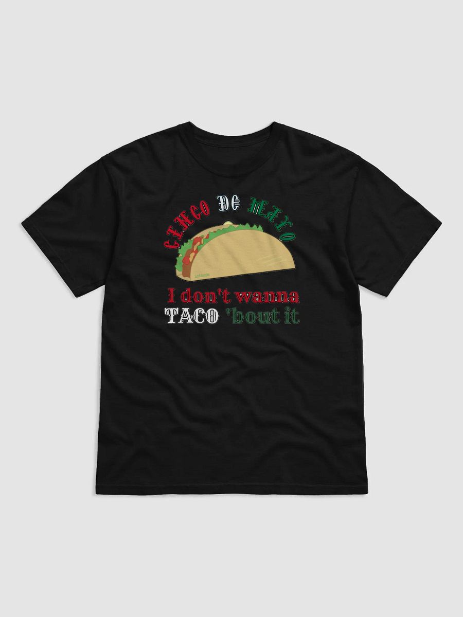 I DON'T WANNA TACO 'BOUT IT product image (2)
