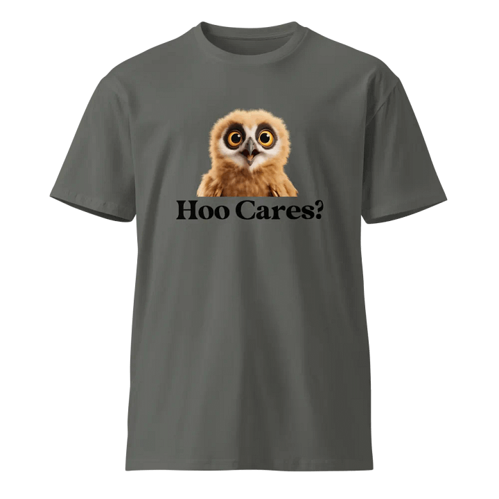 Hoo Cares? Owls Don’t, So Why Should You? Funny T-Shirt product image (1)