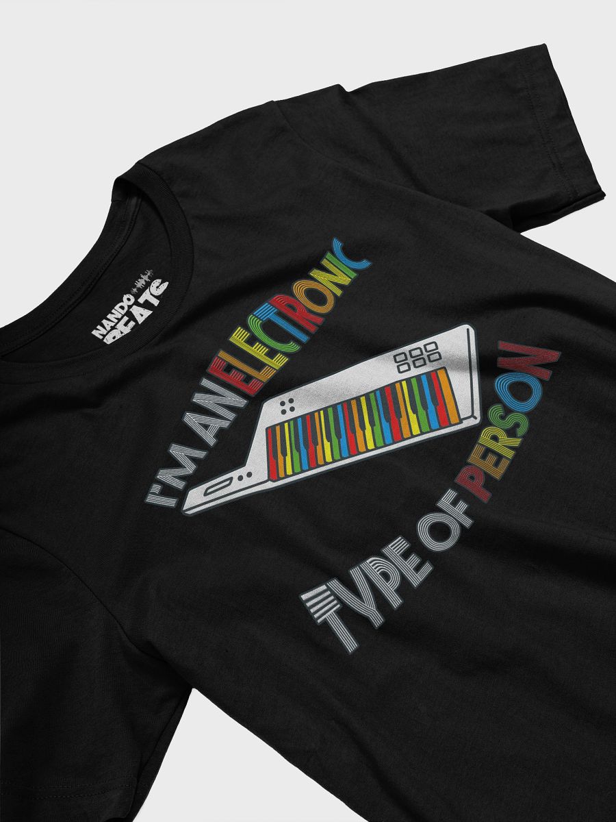 I'm an Electronic Type of Person Funny T-Shirt product image (3)