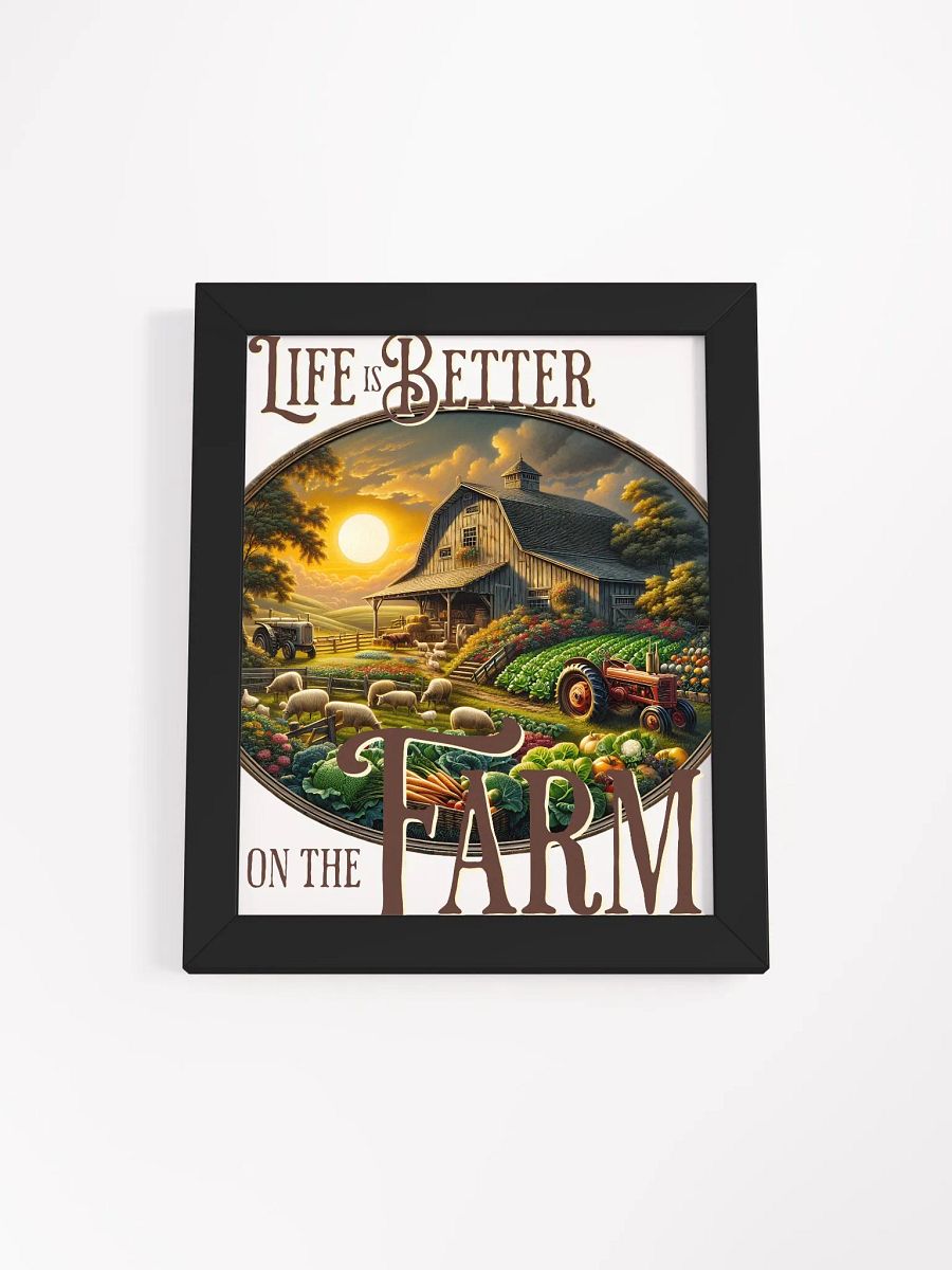 Life is Better on the Farm Framed Poster | Where Simplicity Meets Serenity | A Tribute to the Beauty of Rural Living | Homegrown Happiness | Farm Life, a Life Well Lived product image (1)