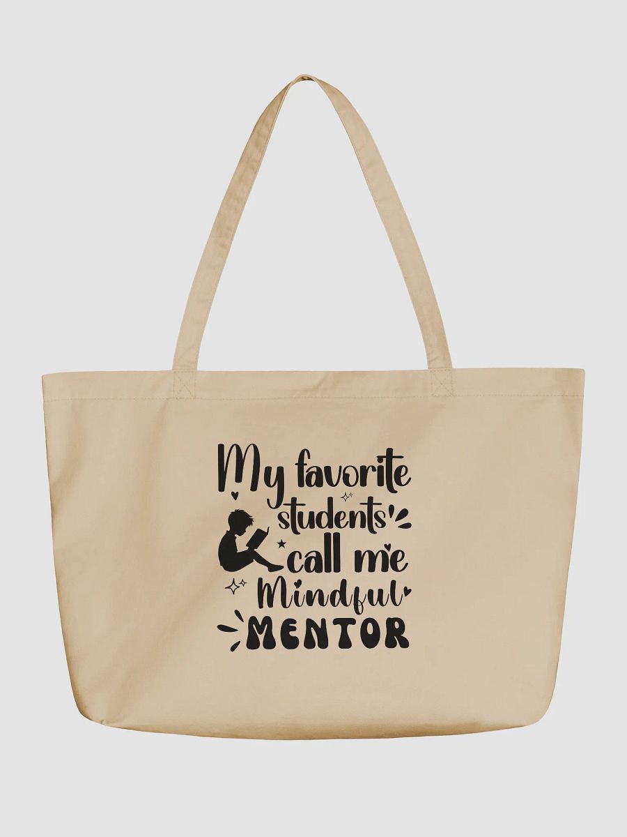 My Favorite Students Call Me Mindful Mentor, Teacher Eco Tote Bag product image (1)