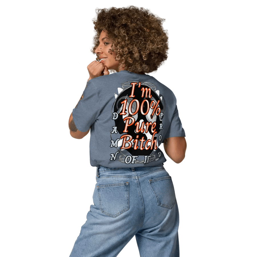 I'm 100% Pure Bitch. Damn Proud Of It- Organic Cotton T-Shirt product image (8)