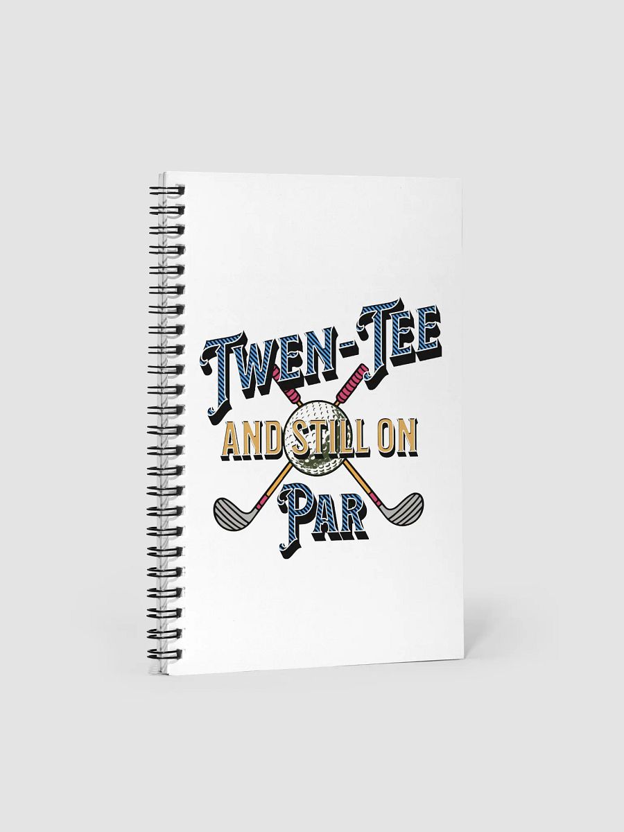Twen-Tee And Still On Par Golfing Spiral Notebook product image (2)