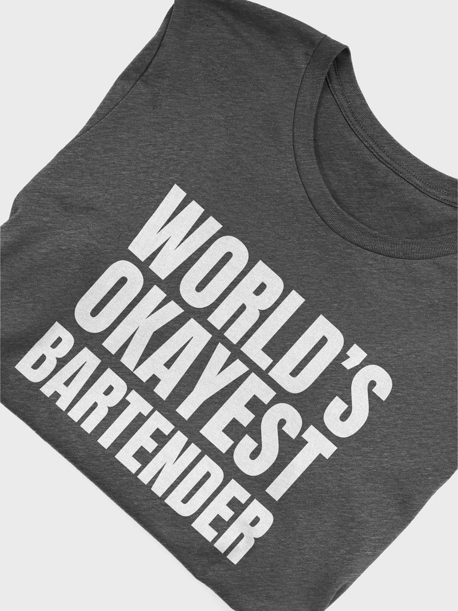 Worlds Okayest Bartender - Unisex T-shirt Bella Canvas 3001 product image (25)