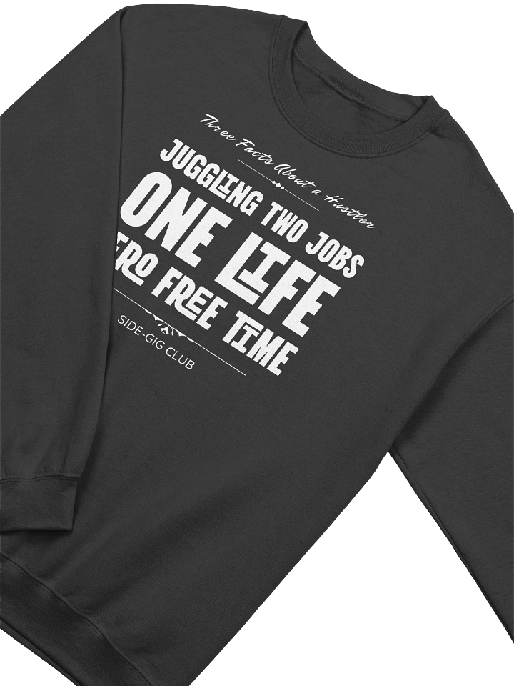 Three Facts About a Hustler – Side-Gig Club Collection Unisex Crewneck Sweatshirt product image (2)