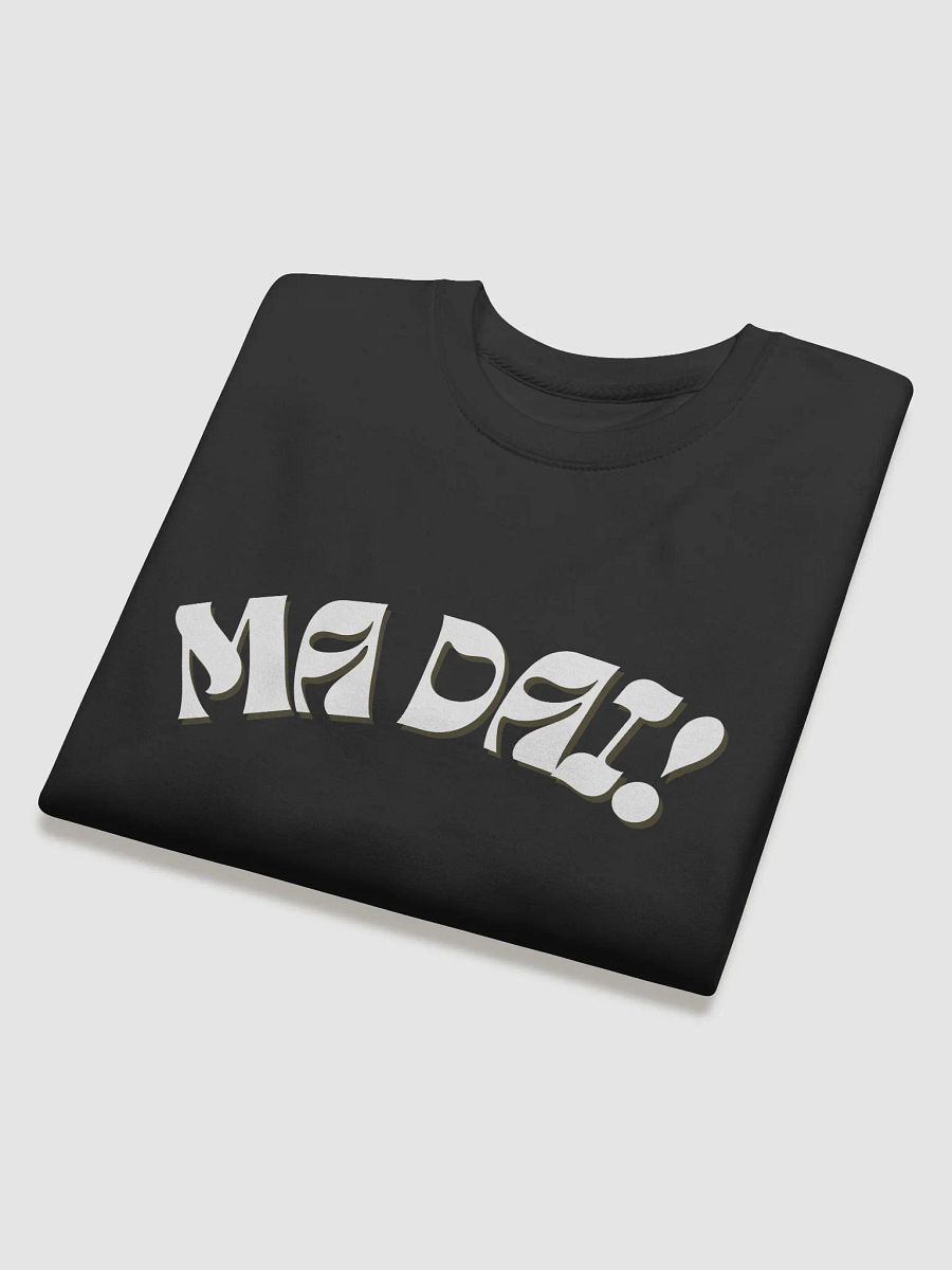 Ma Dai! Italian Themed Sweatshirt - Gift Idea product image (4)