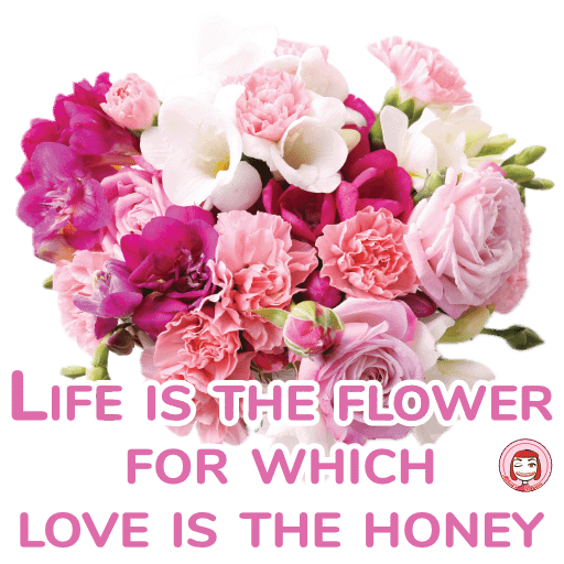 002-003 PNG 512px 300DPI RGB - Life is the flower for which love is the honey product image (1)