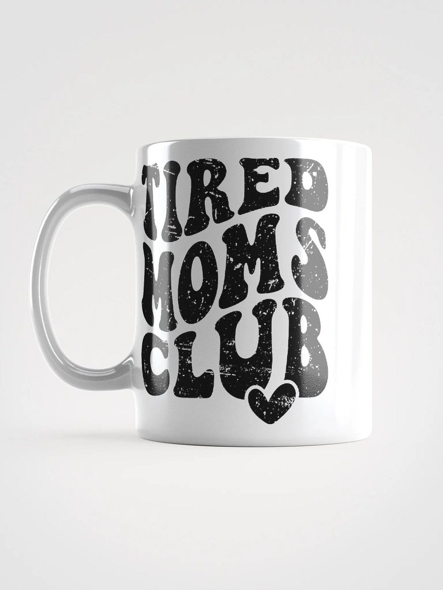 Tired Moms Club Coffee Cup product image (11)