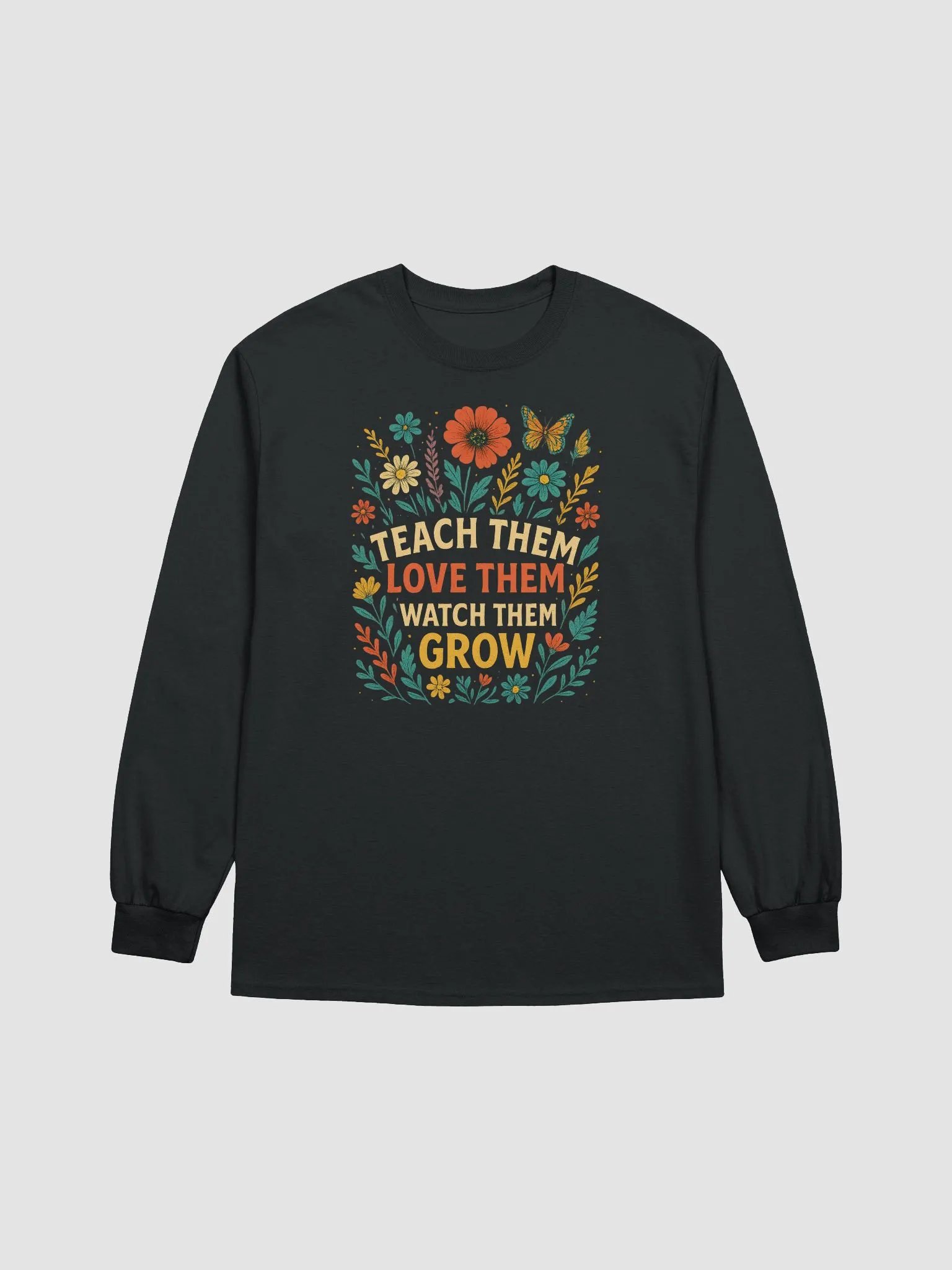 Teach Them Love Them Grow Long Sleeve Shirt – Vintage Floral Teacher Tee product image (1)