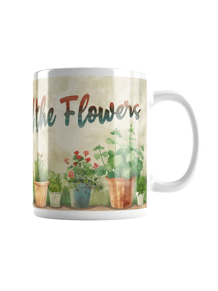 Stop and Smell the Flowers Ceramic Mug product image (1)