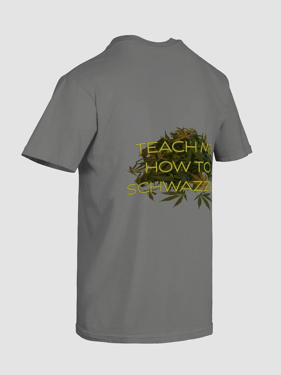 TEACH ME HOW TO SCHWAZEE T SHIRT #2 product image (16)