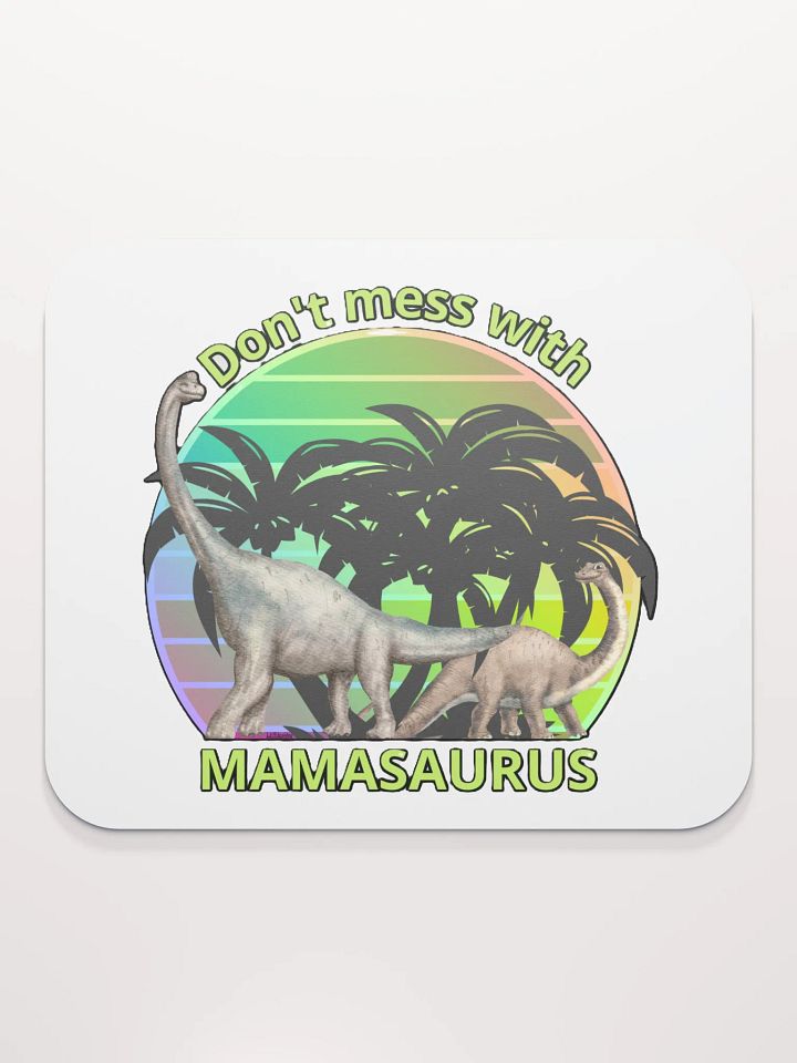 DON'T MESS WITH MAMASAURUS product image (2)