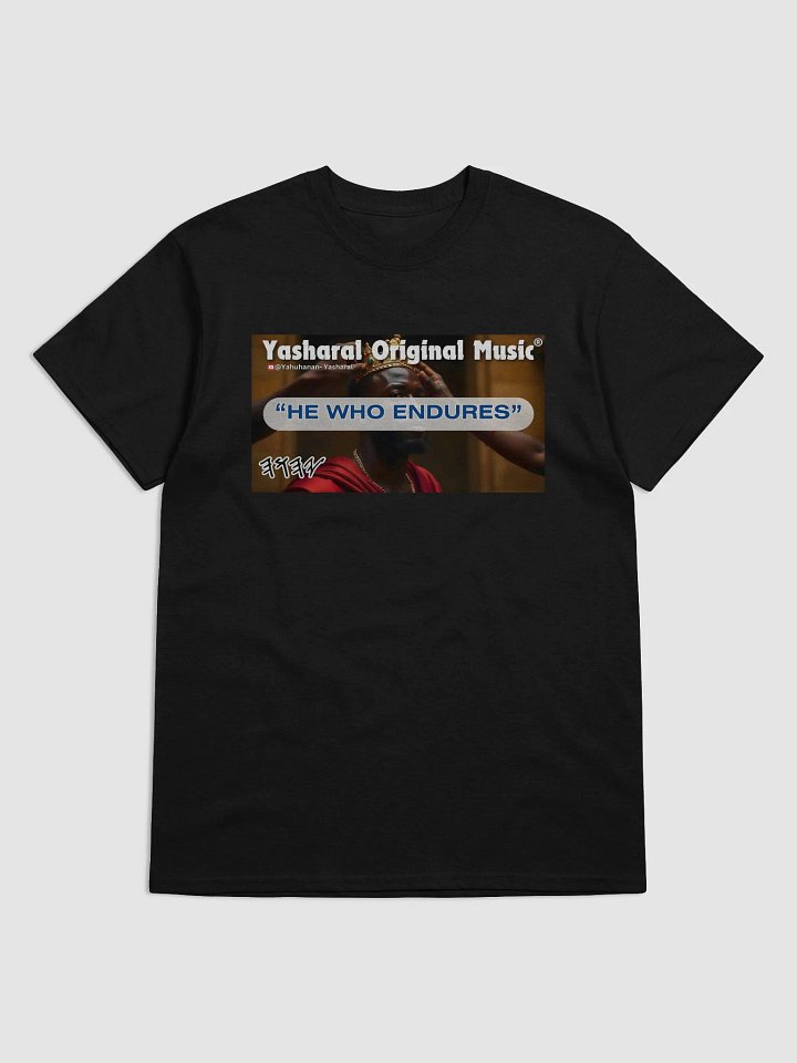 Yasharal Original Music: He Who Endures | T-Shirt product image (1)