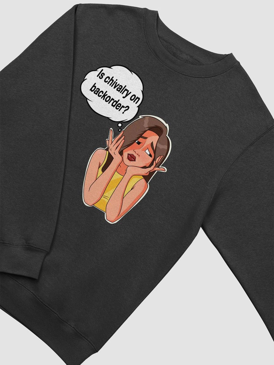 Is Chivalry On Backorder? - sweatshirt product image (2)