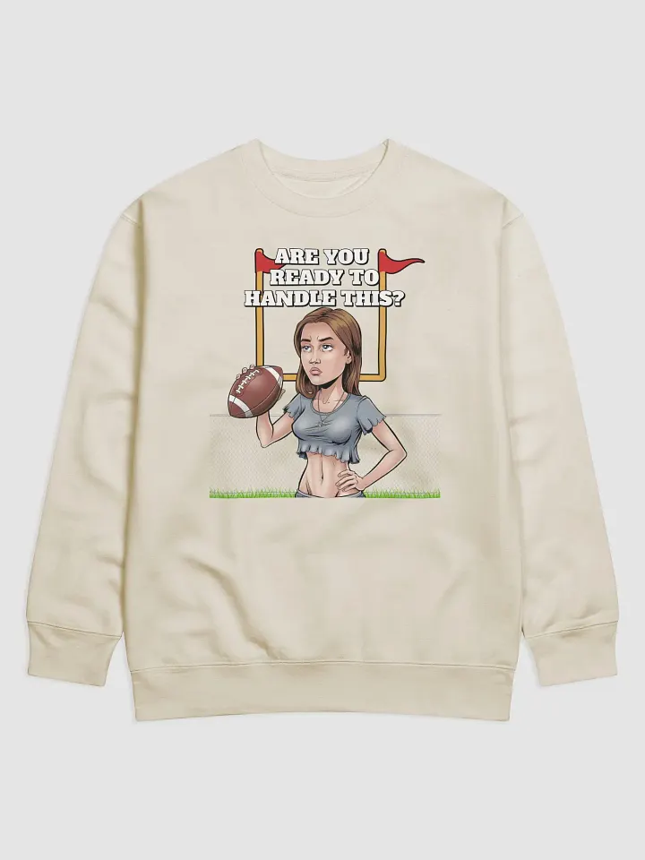 Are You Ready To Handle This? Female Footballer Sweatshirt product image (1)