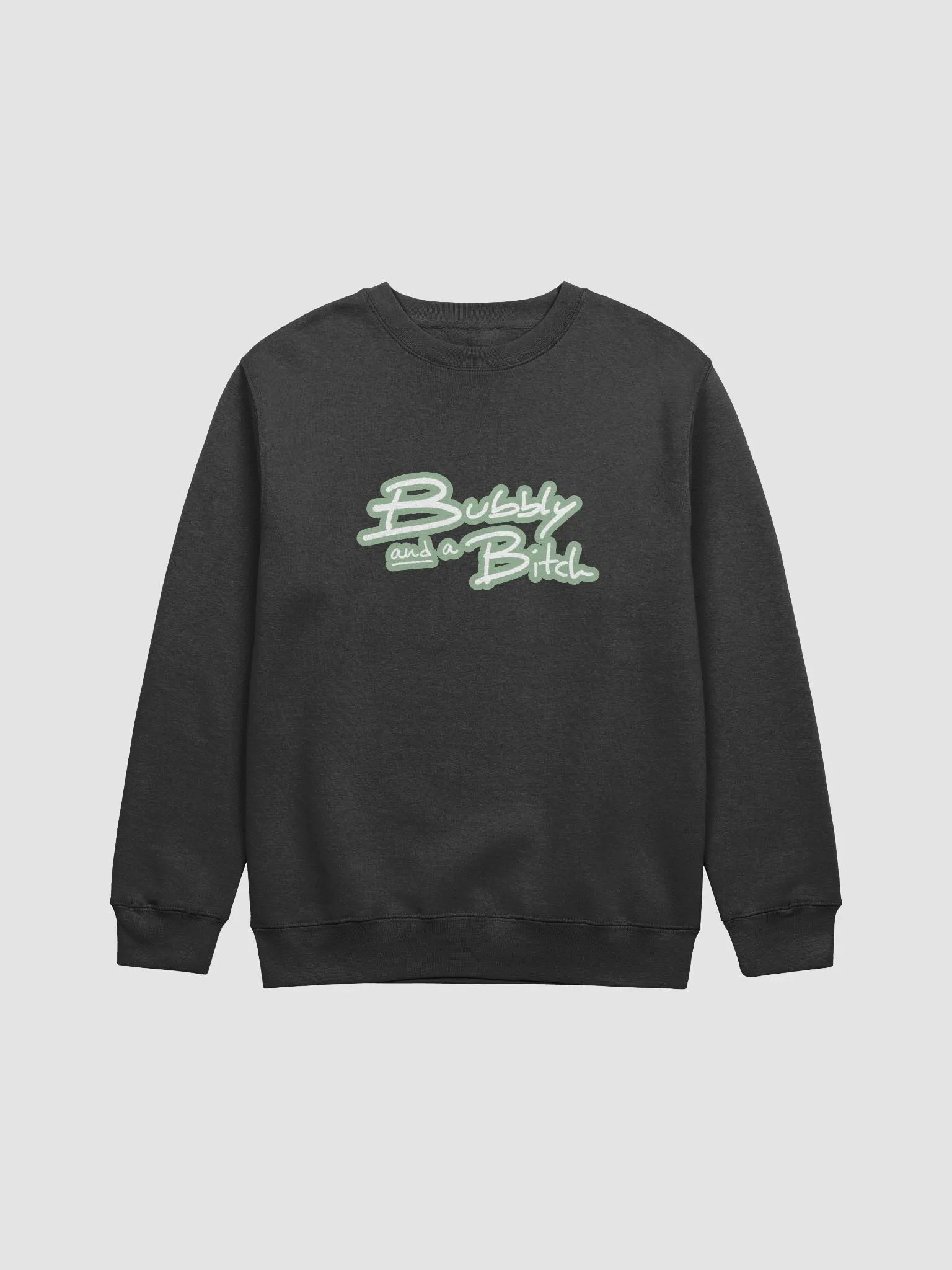 Bubbly and a B*tch (lined design, #96B697) printed crewneck product image (6)