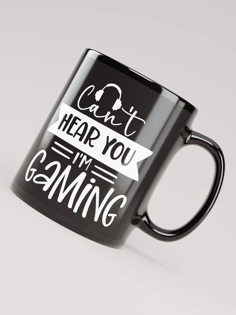 Can't Hear You I'm Gaming Mug product image (7)