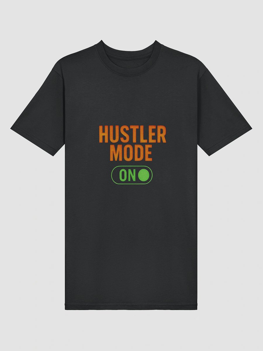 Hustler Mode T-shirt for Hustlers product image (3)