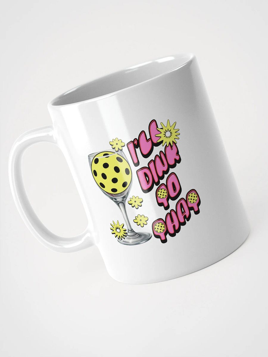 Ill Dink To That Pickleball Wine Glass Mug product image (2)