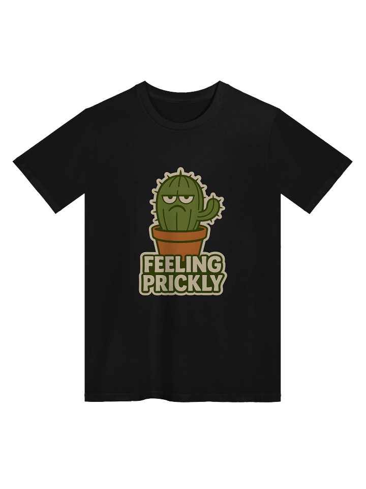 🌵 Feeling Prickly T-Shirt | Funny Cactus Design product image (1)
