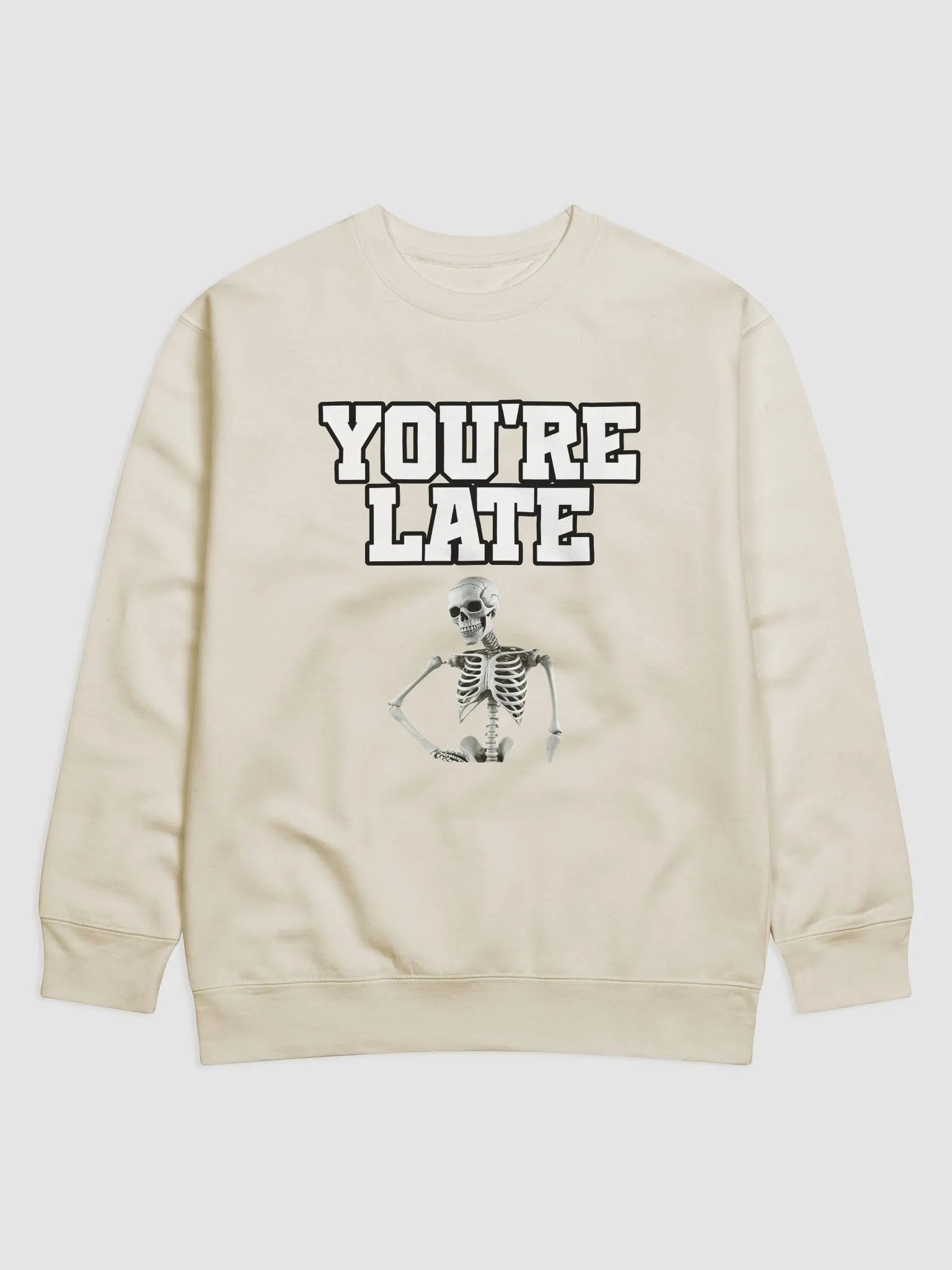 You're Late Funny Humorous Sweatshirt product image (8)