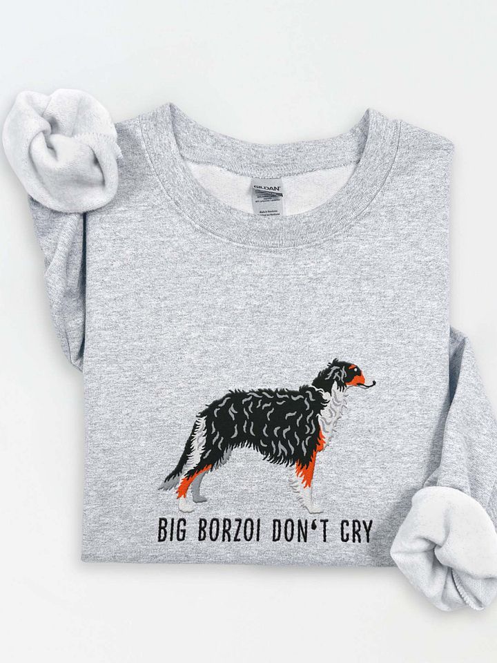 Big Borzoi Don't Cry Sweatshirt (Embroidered) of a Borzoi(Tricolor) product image (1)