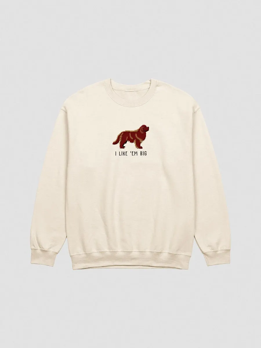 I Like 'Em Big Sweatshirt (Embroidered) of a Newfoundland(Choco) product image (4)