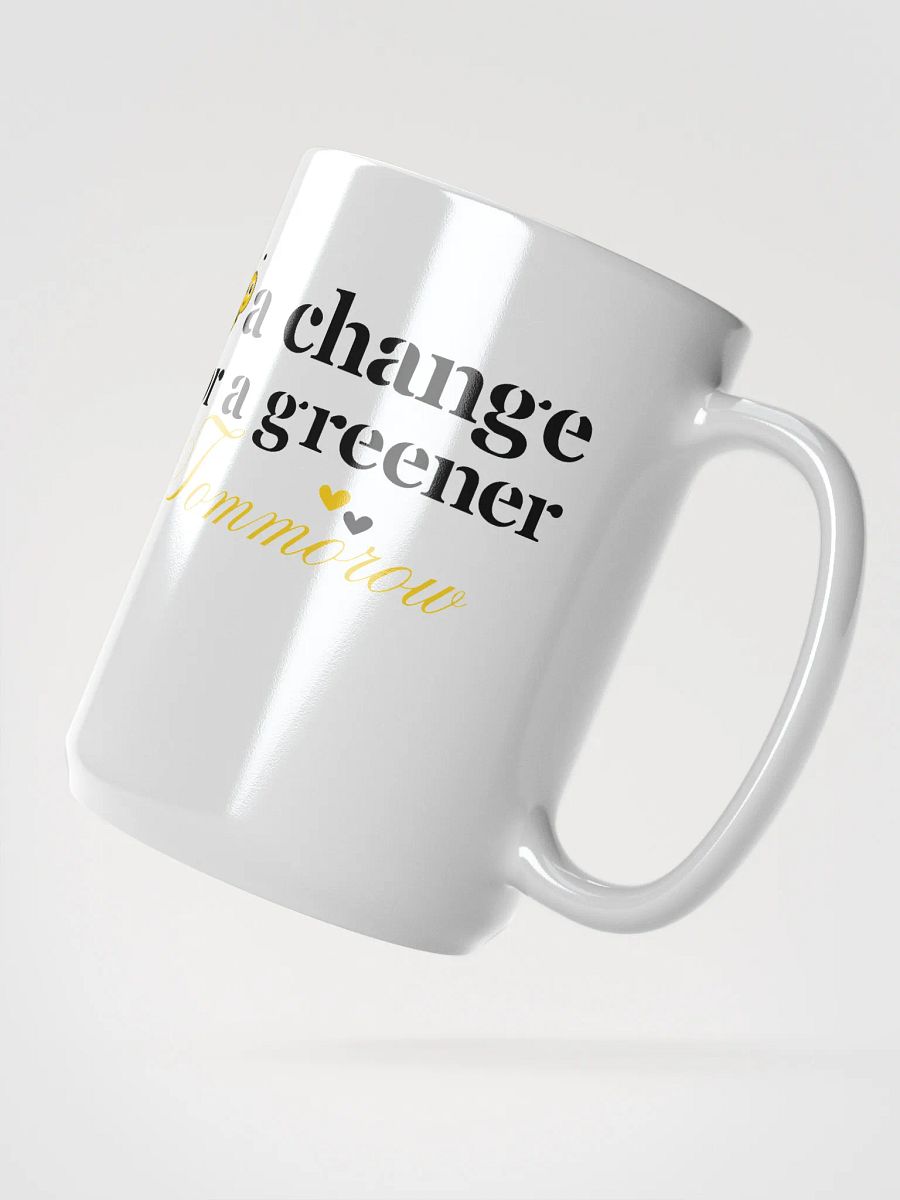 Bee A Change For a Greener Tomorrow, Earth Day White Glossy Ceramic Mug product image (2)