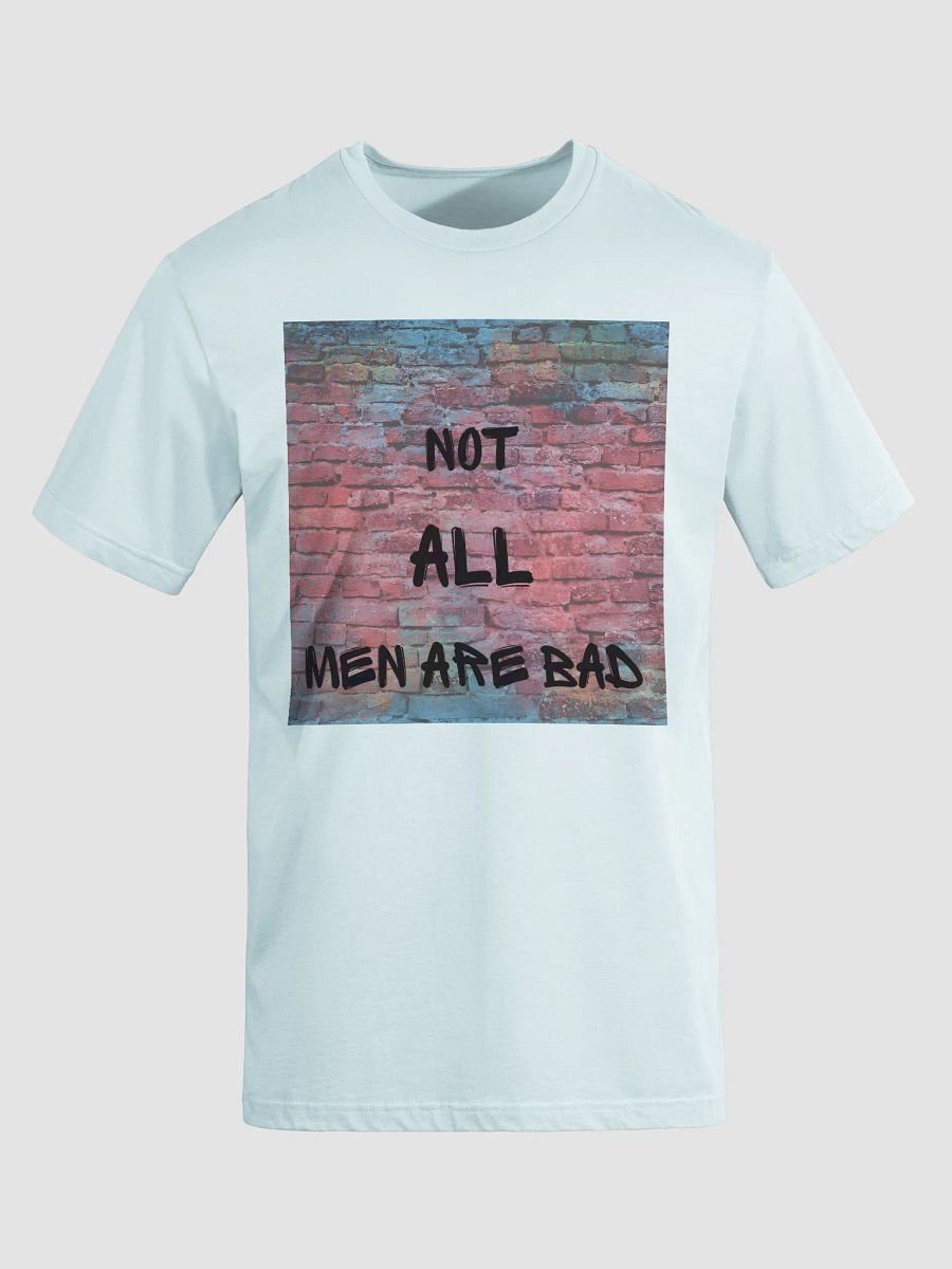 NOT ALL MEN ARE BAD T-SHIRT product image (8)