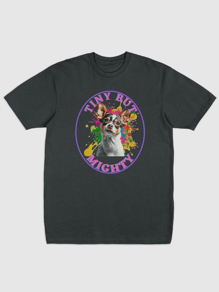 -T-SHIRT -CHIHUAHUA - TINY BUT MIGHTY product image (22)