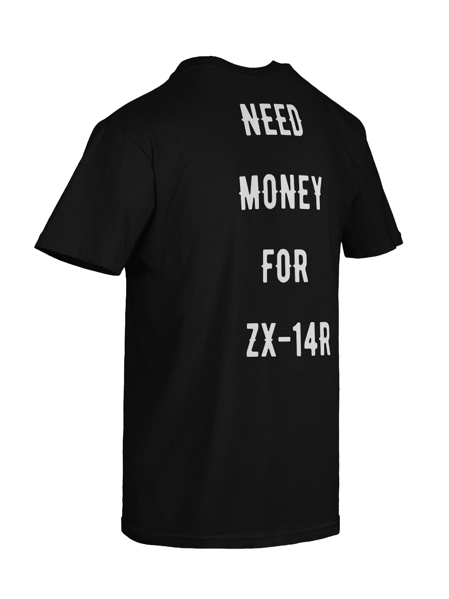 NEED MONEY FOR zx-14r | Tee product image (5)