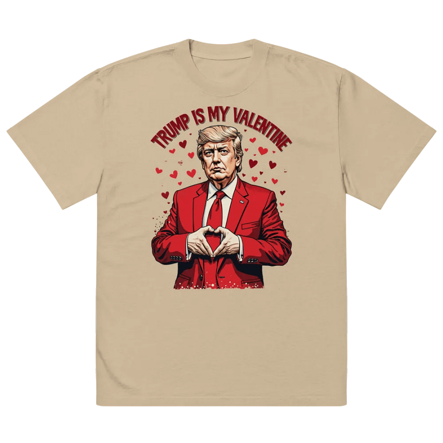 Trump Is My Valentine - Funny Valentine's Day Oversized Tee product image (14)